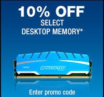 10% OFF SELECT DESKTOP MEMORY*