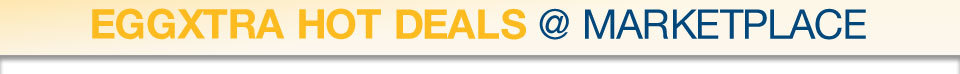 EGGXTRA HOT DEALS @ MARKETPLACE
