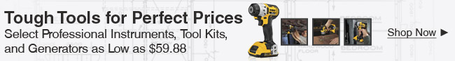 Tough Tools For Perfect Prices. Select Professional Instruments, Tool Kits, And Generators As Low As 59.88.