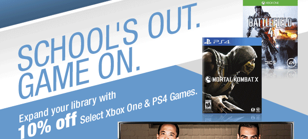 SCHOOL'S OUT. GAME ON. Expand your library with 10% off ALL Xbox One & PS4 Games.