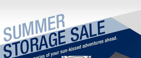 SUMMER STORAGE SALE