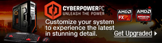 CyberpowerPC - Customize your system to experience the latest in stunning detail.