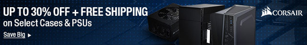 Corsair - Up to 30% off + free shipping on Select cases & PSUs