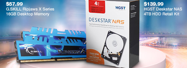 G.SKILL Ripjaws X Series 16GB Desktop Memory. HGST Deskstar NAS 4TB HDD Retail Kit.