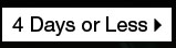 4 Days or Less 