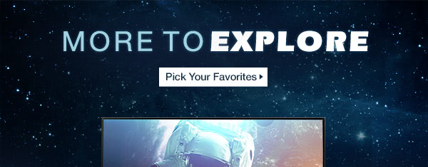 MORE TO EXPLORE