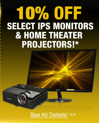 10% off select ips monitors & home theater projectors!*