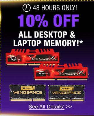 48 Hours only! 10% off all desktop & laptop memory!*