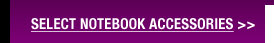 SELECT NOTEBOOK ACCESSORIES