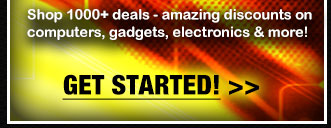 shop 1000+ deals - amazing discounts on computers, gadgets, electronics & more! GET STARTED!