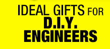 IDEAL GIFTS FOR D.I.Y. ENGINEERS