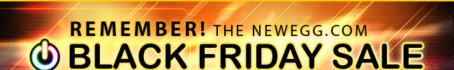 remember! the newegg.com black friday sale is still going!