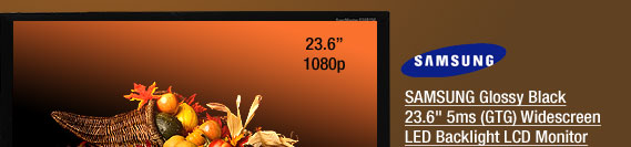 SAMSUNG Glossy Black 23.6" 5ms (GTG) Widescreen LED Backlight LCD Monitor