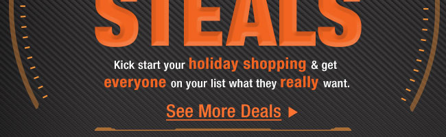 Kickstart your holiday shopping & get everyone on your list what they really want. See More Deals