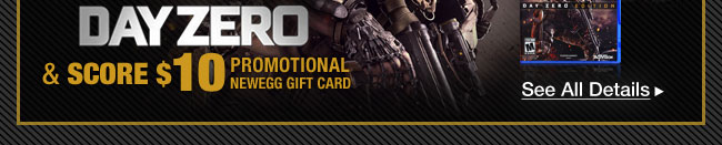 Buy Call of Duty: Advanced Warfare Day Zero & Score $10 Promotional Newegg Gift Card.