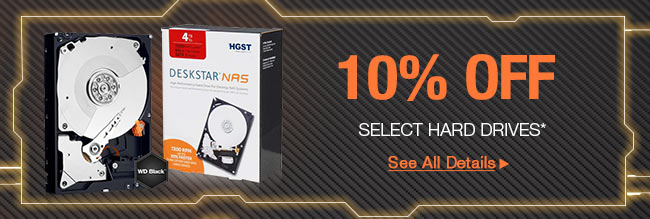 10% OFF SELECT HARD DRIVES*