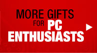 MORE GIFTS FOR PC ENTHUSIASTS