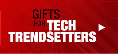 GIFTS FOR TECH TRENDSETTERS