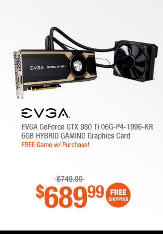 EVGA GeForce GTX 980 Ti 06G-P4-1996-KR 6GB HYBRID GAMING Graphics Card