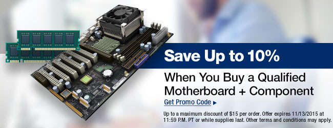 Save up to 10%. When you buy a qualified motherboard + component.