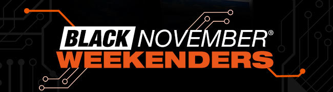 BLACK NOVEMBER WEEKENDERS