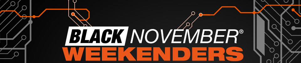 Black November® Weekenders. We are here to drop you the sweetest deals this season ... each and every weekend.