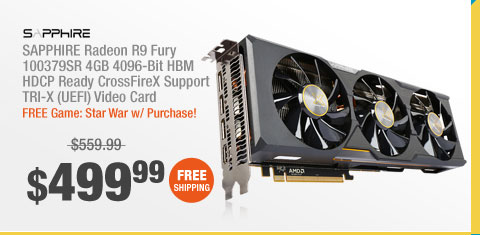 SAPPHIRE Radeon R9 Fury 100379SR 4GB 4096-Bit HBM HDCP Ready CrossFireX Support TRI-X (UEFI) Video Card