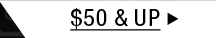 $50 & UP