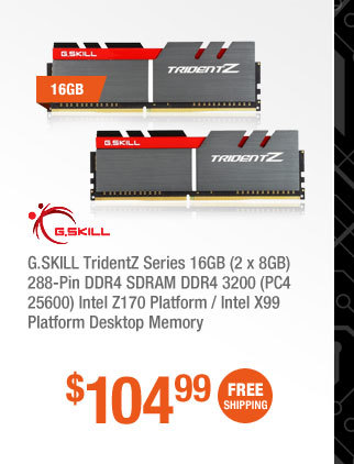 G.SKILL TridentZ Series 16GB (2 x 8GB) 288-Pin DDR4 SDRAM DDR4 3200 (PC4 25600) Intel Z170 Platform / Intel X99 Platform Desktop Memory