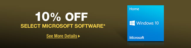 10% OFF SELECT MICROSOFT SOFTWARE*