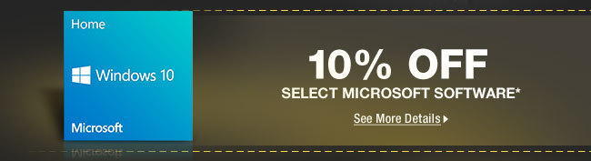 10% OFF SELECT MICROSOFT SOFTWARE*