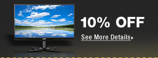 10% OFF SELECT MONITORS*