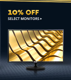 10% OFF SELECT MONITORS*