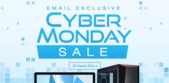 Email Exclusive Cyber Monday Sale