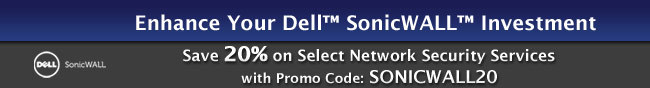 enhance your dell sonicwall investment. save 20% on select network security services with promo code: sonicwall20.