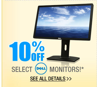 10% OFF SELECT DELL MONITORS!*