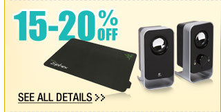 15-20% OFF ALL MOUSE PADS & ACCESSORIES / SELECT 2.0 CHANNEL PC SPEAKERS!*