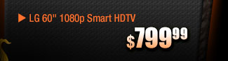 MENU: $799.99 -- LG 60" 1080p Smart HDTV