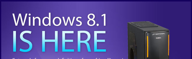 WINDOWS 8.1 IS HERE. Get ready for a new definition of user-friendliness in the long-awaited Microsoft Windows 8.1 upgrade! 