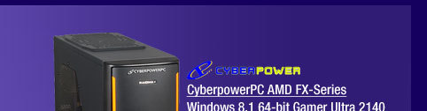 CyberpowerPC AMD FX-Series Windows 8.1 64-bit Gamer Ultra 2140 Desktop PC, 8GB Memory, 500GB HDD