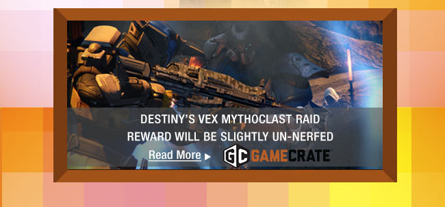 Destiny’s vex mythoclast RAID reward will be slightly un-nerfed. Read More. GameCrate.