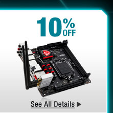 10% OFF SELECT MINI ITX MOTHERBOARDS & MINI PCs*