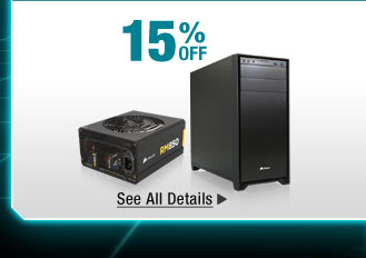 15% OFF SELECT PC CASES & POWER SUPPLIES* 