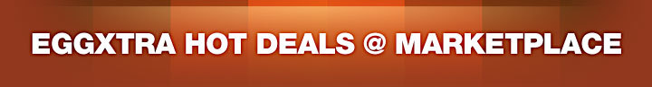 EGGXTRA HOT DEALS @ MARKETPLACE