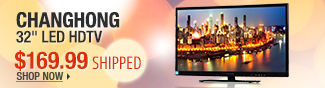 NeeweggFlash - Changhong 32 inch LED HDTV.