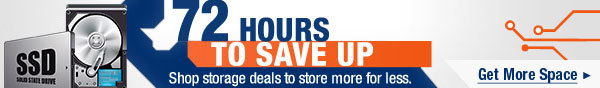 72 Hours To Save Up. Shop storage deals to store more for less. Get More Space.