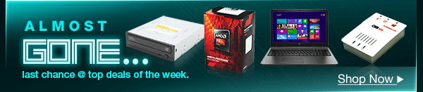 ALMOST GONE. last chance @ top deals of the week.