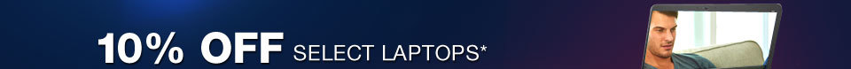 10% OFF SELECT LAPTOPS