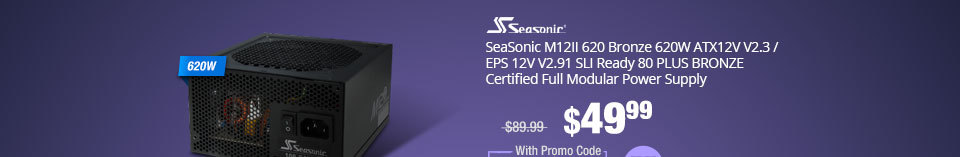 SeaSonic M12II 620 Bronze 620W ATX12V V2.3 / EPS 12V V2.91 SLI Ready 80 PLUS BRONZE Certified Full Modular Power Supply 