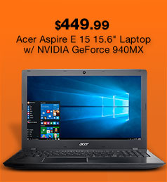 Acer Aspire E 15 15.6" Laptop w/ NVIDIA GeForce 940MX